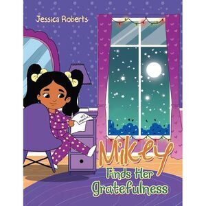 Mikey Finds Her Gratefulness -- Jessica Roberts